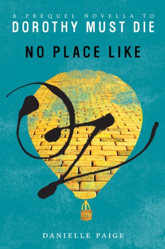 No Place Like Oz: A Dorothy Must Die Prequel Novella (Dorothy Must Die series Book 1)