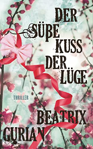 Der süße Kuss der Lüge: Arena X-Thriller (Arena Thriller 0)