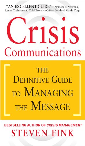 Crisis Communication (PB): The Definitive Guide to Managing the Message