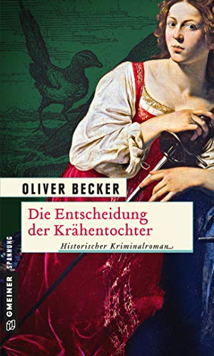 Die Entscheidung der Krähentochter: Historischer Kriminalroman (Die Krähentochter-Trilogie 3)