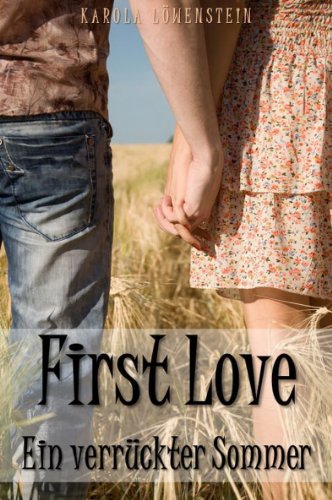 First Love - Ein verrückter Sommer