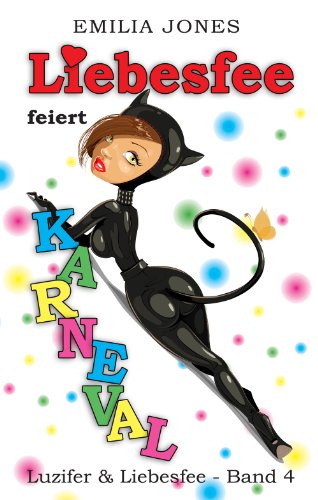 Liebesfee feiert Karneval (Luzifer & Liebesfee 4)