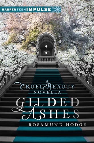Gilded Ashes (Cruel Beauty Universe)