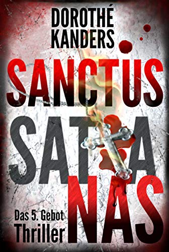 Sanctus Satanas - Das 5. Gebot: Thriller