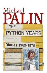 Michael Palin The Python Years - Diaries 1969-1979