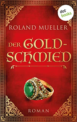 Der Goldschmied: Roman
