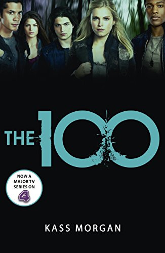 The 100: Book One (The Hundred series 1)