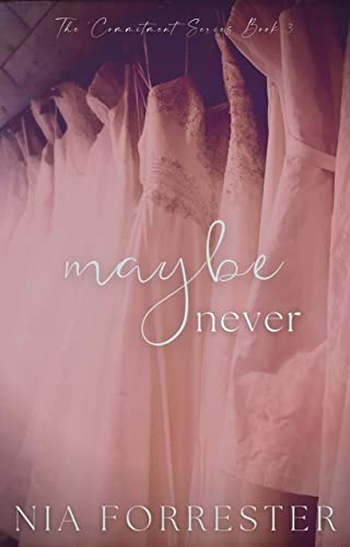 Maybe Never (The 'Commitment' Series Book 3)