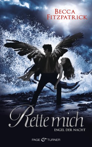 Rette mich: Roman (Die "Engel der Nacht"-Serie 3)