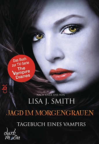 Tagebuch eines Vampirs - Jagd im Morgengrauen: Die Romanvorlage zur Serie (Die Tagebuch eines Vampirs-Reihe 10)