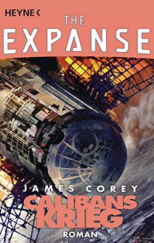 Calibans Krieg: Roman (The Expanse-Serie 2)