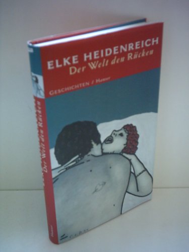 Elke Heidenreich: Der Welt den Rücken - Geschichten