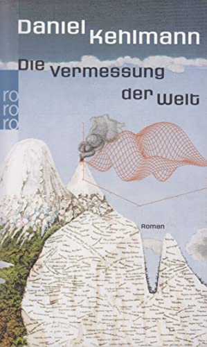 Daniel Kehlmann - Die Vermessung der Welt. Roman