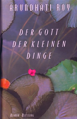 ARUNDHARI ROY - Der Gott der kleinen Dinge. Roman. Aus dem Englischen von Anette Grube