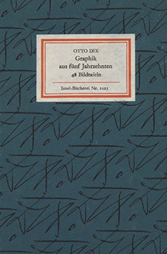 Otto Dix. Graphik aus fünf Jahrzehnten. 48 Bildtafeln., IB Nr. 1025.,