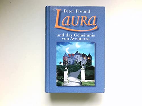 Laura und das Geheimnis von Aventerra. [Mit Ill. von Tina Dreher]