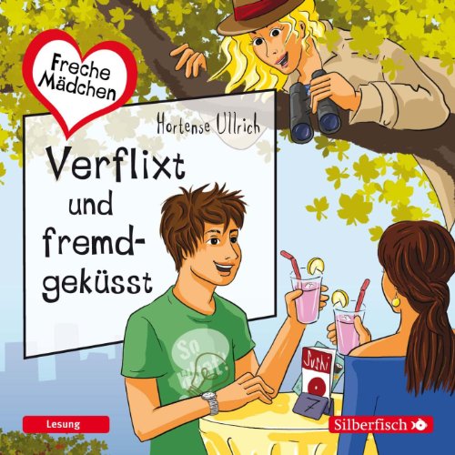 Verflixt und fremdgeküsst: Freche Mädchen