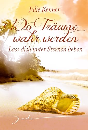 Lass dich unter Sternen lieben: Wo Träume wahr werden