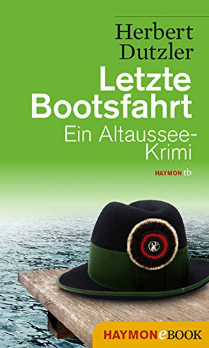 Letzte Bootsfahrt: Ein Altaussee-Krimi (Gasperlmaier-Krimis 3)