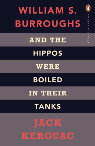 And the Hippos Were Boiled in Their Tanks: The Inspiration for Kill Your Darlings (Penguin Modern Classics)
