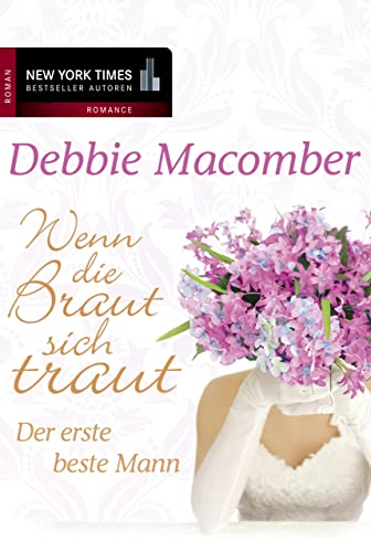 Der erste beste Mann: Wenn die Braut sich traut (New York Times Bestseller Autoren: Romance)