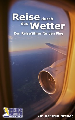 Reise durch das Wetter - Der Reiseführer für den Flug