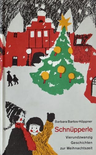 Schnüpperle : Vierundzwanzig Geschichten für die Weihnachtszeit.