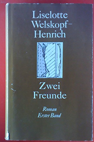Zwei Freunde. Roman. Erster Band.
