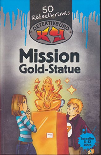 Detektivbüro XY. Mission Gold-Statue. 50 Rätselkrimis. Lesealter 8-12 Jahre