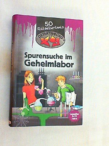 Detektivbüro XY. Spurensuche im Geheimlabor. 50 Rätselkrimis. Lesealter 8-12 Jahre