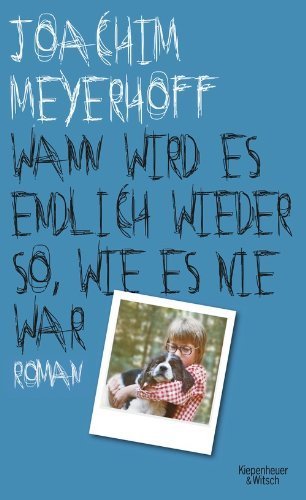 Wann wird es endlich wieder so, wie es nie war: Roman. Alle Toten fliegen hoch, Teil 2 von Joachim Meyerhoff Ausgabe 3 (2013)