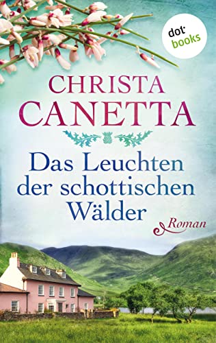 Das Leuchten der schottischen Wälder: Roman
