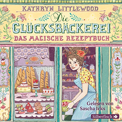 Das magische Rezeptbuch: Die Glücksbäckerei 1
