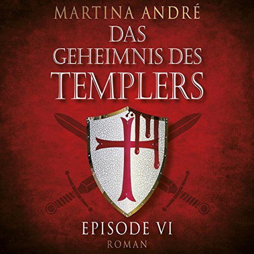 Mitten ins Herz: Das Geheimnis des Templers: Episode VI