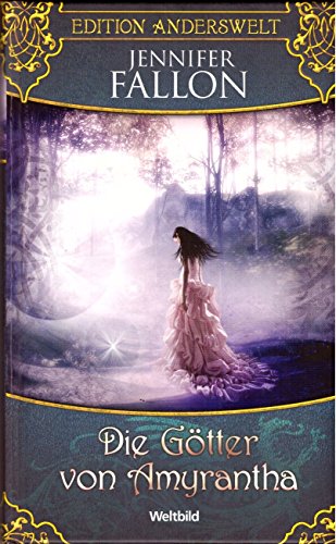 Die Götter von Amyrantha (Edition Anderswelt) - Jennifer Fallon