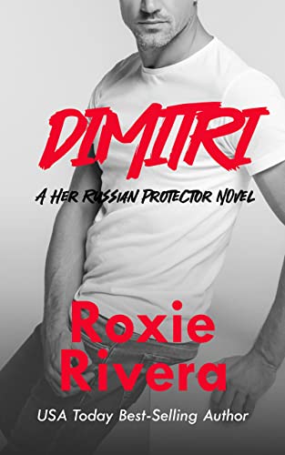 DIMITRI : A Mafia Friends to Lovers Romance (Her Russian Protector Book 2)