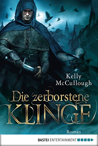 Die zerborstene Klinge: Roman (Königsmörder 1)