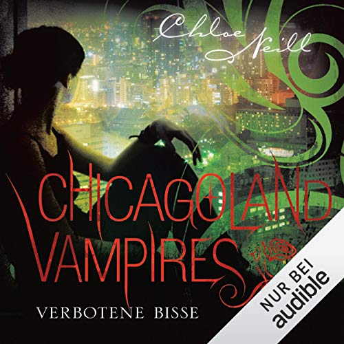 Verbotene Bisse: Chicagoland Vampires 2