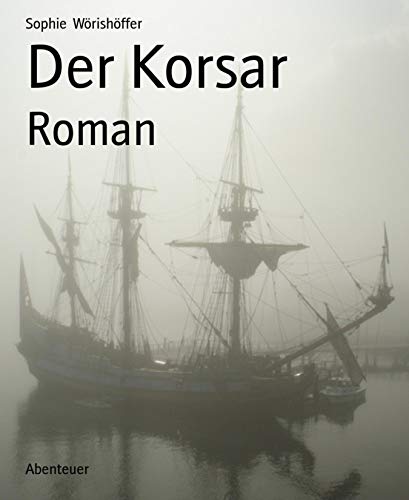 Der Korsar: Roman