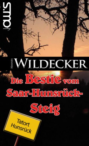 Die Bestie vom Saar-Hunsrück-Steig (Tatort Hunsrück 3)