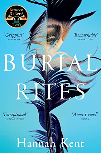 Burial Rites: The BBC Between the Covers Book Club Pick (Picador Collection)