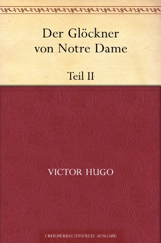 Der Glöckner von Notre Dame. Teil II