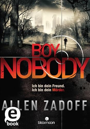 Boy Nobody (Boy Nobody 1): Ich bin dein Freund. Ich bin dein Mörder.