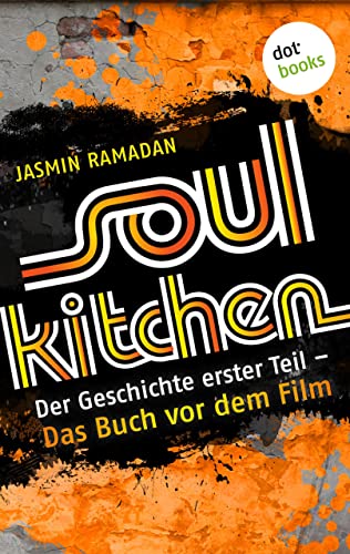 Soul Kitchen: Der Geschichte erster Teil - Das Buch vor dem Film (Taschenbücher)