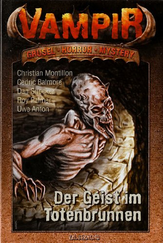 DER GEIST IM TOTENBRUNNEN (Vampir: Grusel, Horror, Mystery - Band 6)