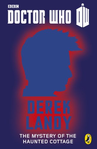 Doctor Who: The Mystery of the Haunted Cottage: Tenth Doctor (Doctor Who 50th Anniversary E-Shorts Book 10)