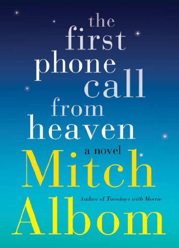 The First Phone Call From Heaven: A Novel