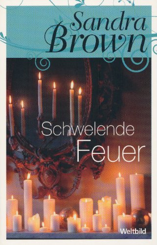 Sandra Brown - Schwelende Feuer
