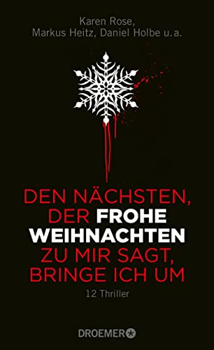Den Nächsten, der FROHE WEIHNACHTEN zu mir sagt, bringe ich um: 12 Thriller
