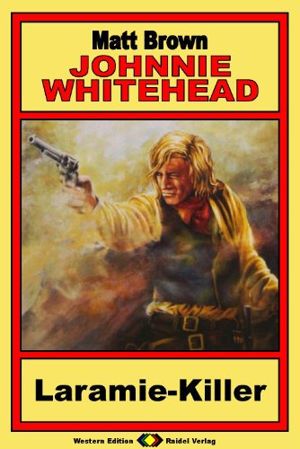 Johnnie Whitehead, Bd. 1: Laramie-Killer (Western-Serie)